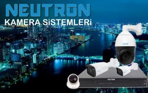 neutron-kamera-sistemi-alanya-yetkili